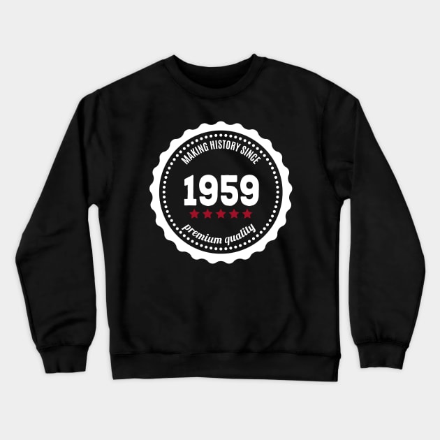 Making history since 1959 badge Crewneck Sweatshirt by JJFarquitectos